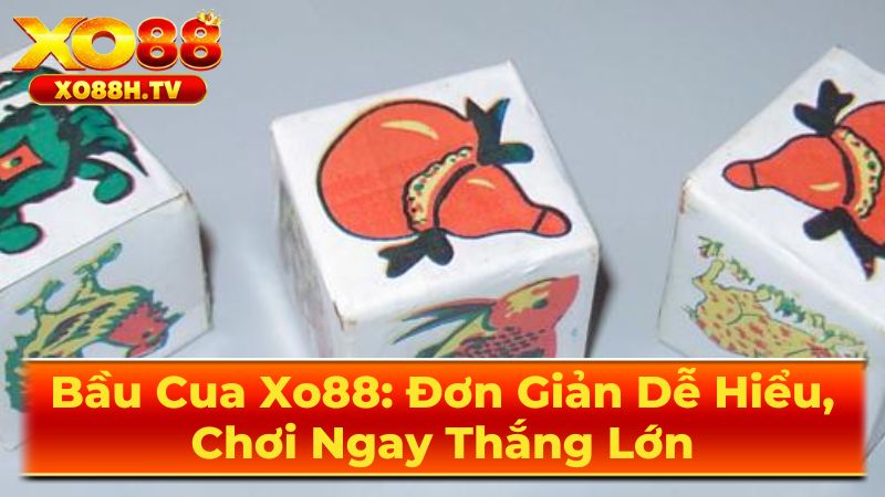 Bầu Cua Xo88: Đơn Giản Dễ Hiểu, Chơi Ngay Thắng Lớn 1 Khám Phá Chi Tiết Về Bầu Cua
