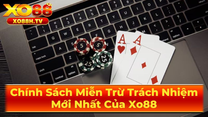 Chính Sách Miễn Trừ Trách Nhiệm Mới Nhất Của Xo88 1 Miễn Trừ Trách Nhiệm Là Gì?