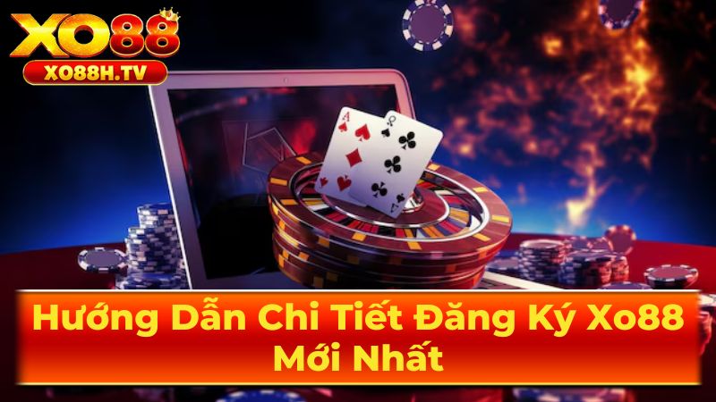 Hướng Dẫn Chi Tiết Đăng Ký Xo88 Mới Nhất 1 Hướng Dẫn Đăng Ký Xo88 Trên Máy Tính