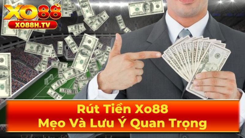 Rút Tiền Xo88: Mẹo Và Lưu Ý Quan Trọng 3 Những Lưu Ý Quan Trọng Khi Rút Tiền