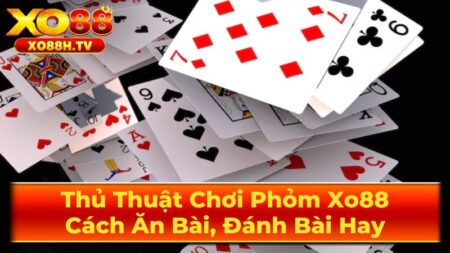 Văn hóa và quy tắc ứng xử khi chơi Phỏm