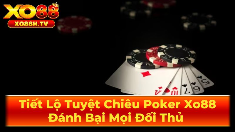 Tiết Lộ Tuyệt Chiêu Poker Xo88: Đánh Bại Mọi Đối Thủ 3 Luyện Tập Và Phát Triển Kỹ Năng Poker
