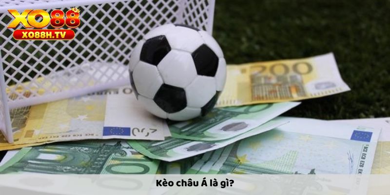 Xo88 Giới Thiệu Một Số Tỷ Lệ Kèo Châu Á Phổ Biến 1 Kèo châu Á là gì?