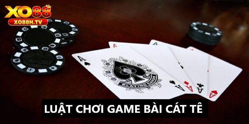 Tìm Hiểu Tất Tần Tật Cách Chơi Game Bài Cat Te Tại Xo88 2 Các thuật ngữ quan trọng trong game bài cat te tại xo88