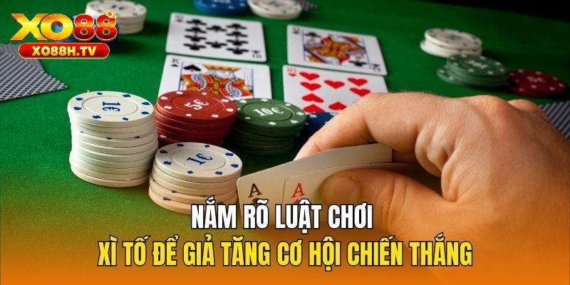 Game Xì Tố - Giải Mã Chi Tiết Luật Chơi Tại Nhà Cái Xo88 2 Luật chơi game xì tố