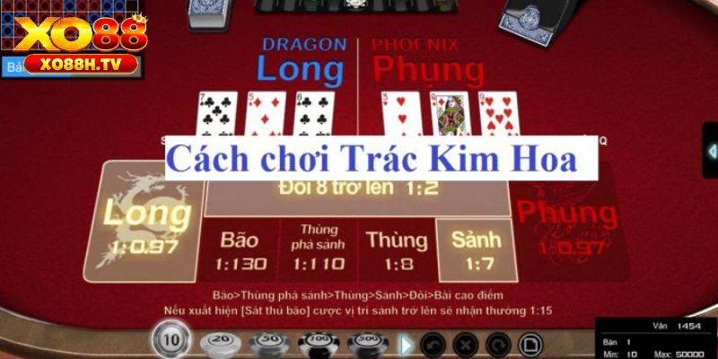 Hướng Dẫn Chơi Trác Kim Hoa - Tip Chiến Thắng Từ Xo88 2 Luật chơi Trác Kim Hoa